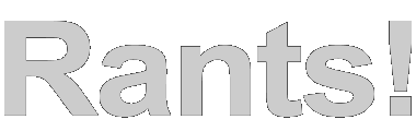 Rants